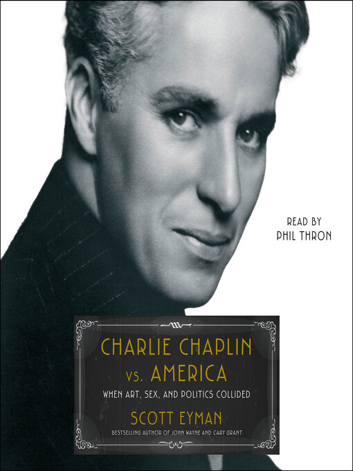 Title details for Charlie Chaplin vs. America by Scott Eyman - Available